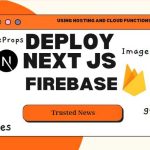 Deploy Next Js project in firebase for free with all features